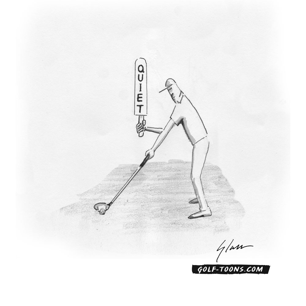 A golfer on the tee box holding a 'Quiet Please' sign while he addresses the golf ball, an original golf cartoon by Marty Glass of GolfToons.