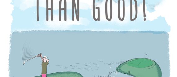 Better Lucky than Good is an original golf cartoon by Marty Glass of GolfToons showing a golfer skipping his approach over water onto the putting green. Funny golf humor.