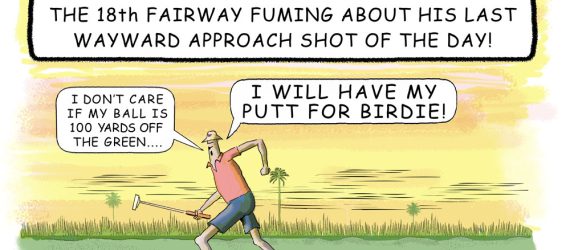 Cranky Dan is a golfer marching down the 18th fairway after missing another green vowing to have a birdie putt even if it is a very long one, an original golf cartoon by Marty Glass GolfToons