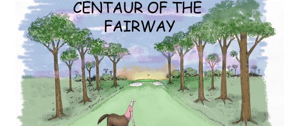 Centaur of the Fairway shows a centaur in the fairway